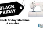 Black Friday Machine à coudre