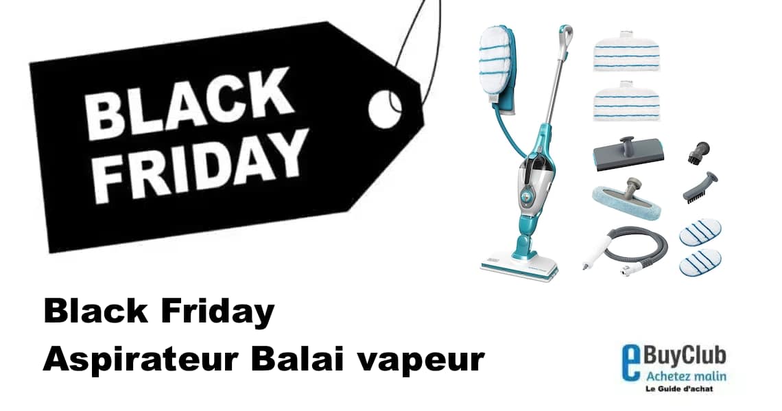 Balai Vapeur black friday